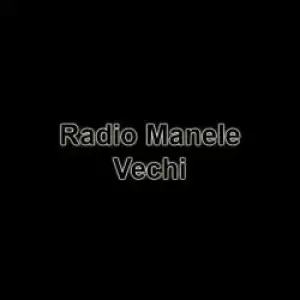 Radio Manele Vechi - Radio Manele Online Vechi